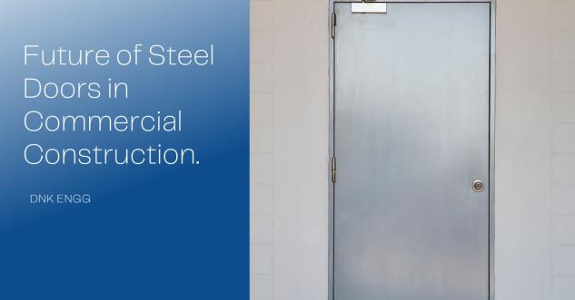 Future of Steel Doors in Commercial Construction